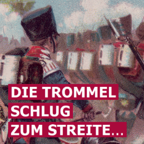 DIE TROMMEL SCHLUG ZUM STREITE…